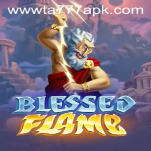 Exploring the World of BlessedFlame and TA777 APK: A New Gaming Phenomenon