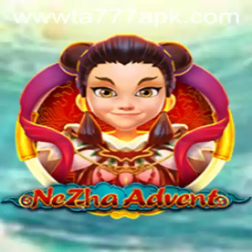 Exploring the World of NeZhaAdvent and TA777 APK