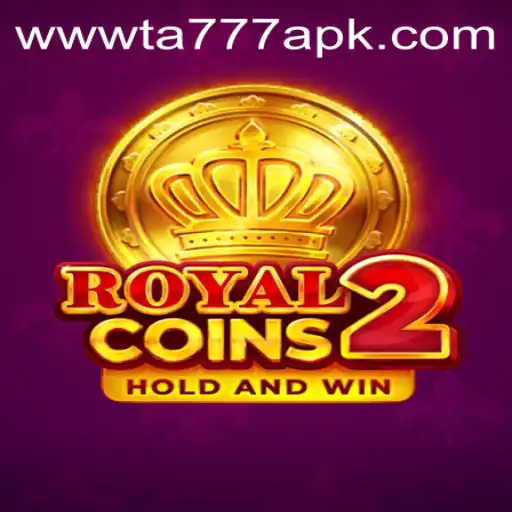 Exploring RoyalCoins2 and the TA777 APK: A Comprehensive Guide